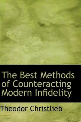 Cover of The Best Methods of Counteracting Modern Infidelity