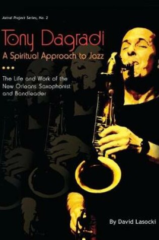 Cover of Tony Dagradi, A Spiritual Approach to Jazz