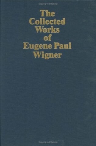 Cover of The Collected Works of Eugene Paul Wigner