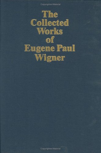 Book cover for The Collected Works of Eugene Paul Wigner