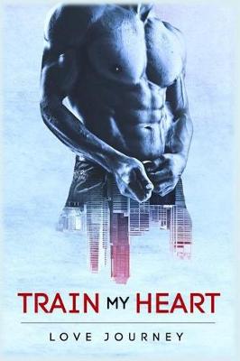 Book cover for Train My Heart