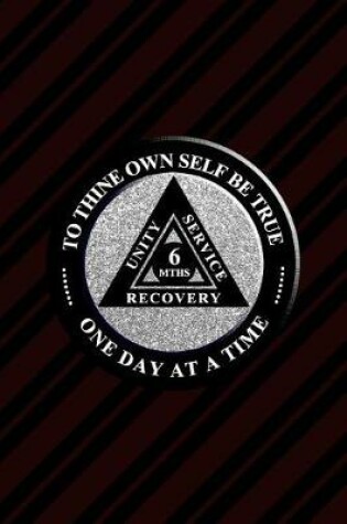 Cover of Unity Service Recovery. To Thine Own Self Be True 6 MTHs