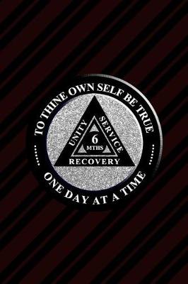 Book cover for Unity Service Recovery. To Thine Own Self Be True 6 MTHs