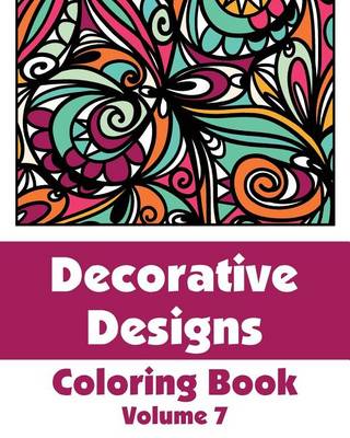 Cover of Decorative Designs Coloring Book (Volume 7)