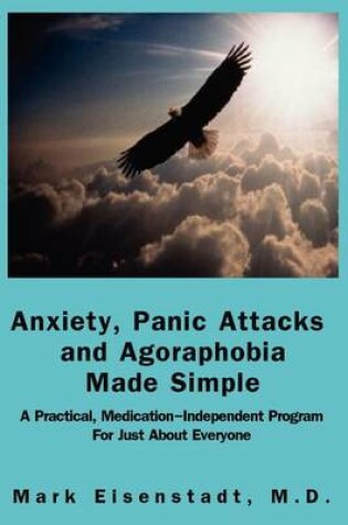 Cover of Anxiety, Panic Attacks And Agoraphobia Made Simple