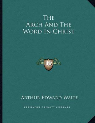 Book cover for The Arch and the Word in Christ