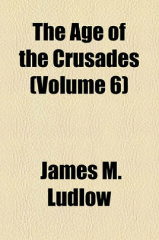 Cover of The Age of the Crusades Volume 6