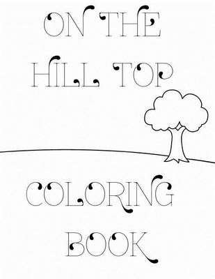 Book cover for On The Hill Top Coloring Book