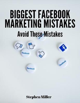 Book cover for Biggest Facebook Marketing Mistakes: Avoid These Mistakes