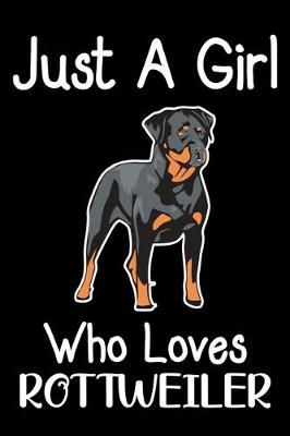 Book cover for Just A Girl Who Loves Rottweiler