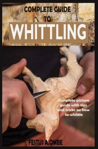 Cover of Complete Guide to Whittling