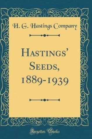 Cover of Hastings' Seeds, 1889-1939 (Classic Reprint)