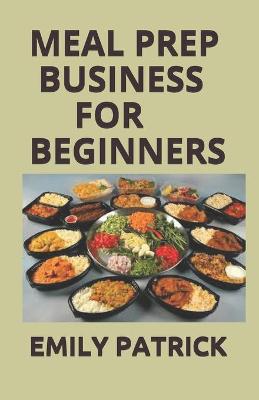 Book cover for Meal Prep Business for Beginners