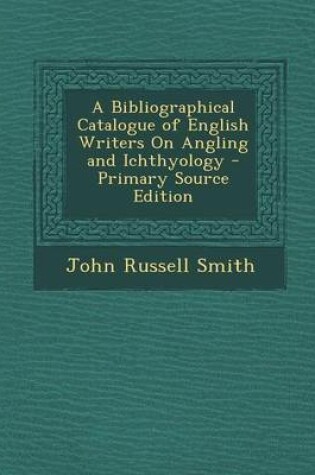 Cover of A Bibliographical Catalogue of English Writers on Angling and Ichthyology