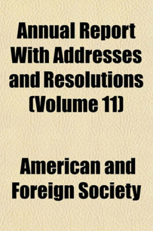 Cover of Annual Report with Addresses and Resolutions (Volume 11)