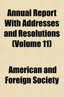 Book cover for Annual Report with Addresses and Resolutions (Volume 11)