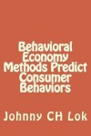 Book cover for Behavioral Economy Methods Predict Consumer Behaviors