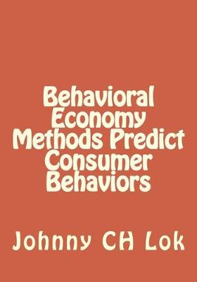 Book cover for Behavioral Economy Methods Predict Consumer Behaviors