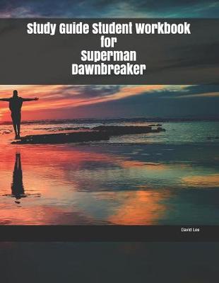 Book cover for Study Guide Student Workbook for Superman Dawnbreaker