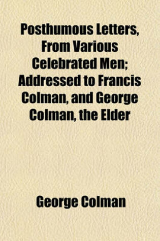 Cover of Posthumous Letters, from Various Celebrated Men; Addressed to Francis Colman, and George Colman, the Elder