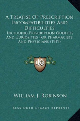 Cover of A Treatise of Prescription Incompatibilities and Difficulties