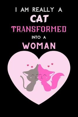 Book cover for I Am Really a Cat Transformed Into a Woman