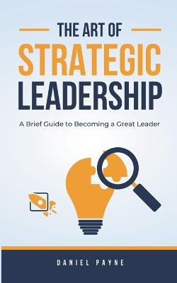 Book cover for The Art of Strategic Leadership