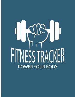 Book cover for Fitness Tracker Power Your Body