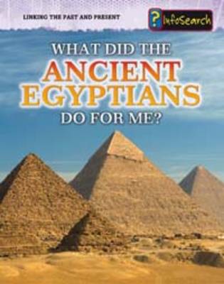 Book cover for What Did the Ancient Egyptians Do For Me?