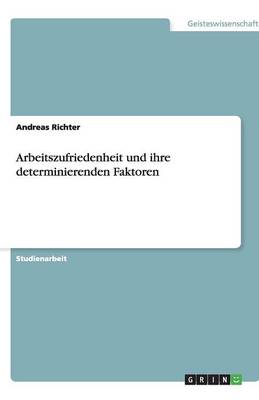 Book cover for Arbeitszufriedenheit und ihre determinierenden Faktoren