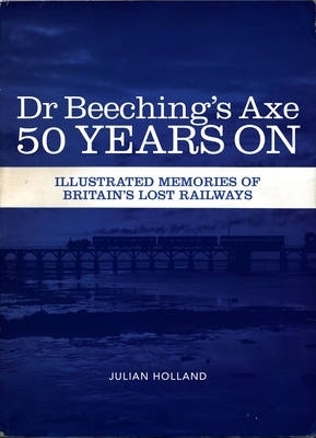 Book cover for Dr Beeching's Axe 50 Years on