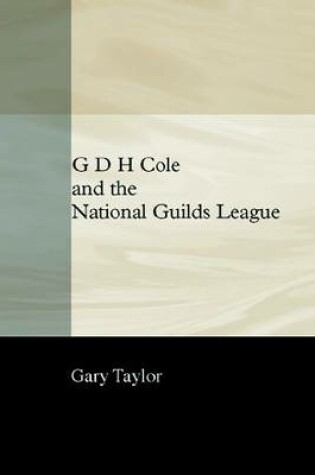 Cover of G.D.H.Cole and National Guilds