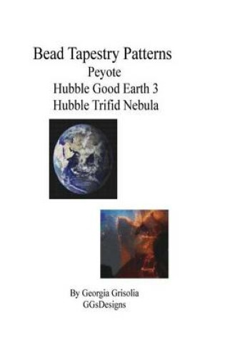 Cover of Bead Tapestry Patterns Peyote Hubble Good Earth 3 Hubble Trifid Nebula