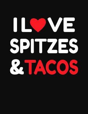 Book cover for I Love Spitzes & Tacos