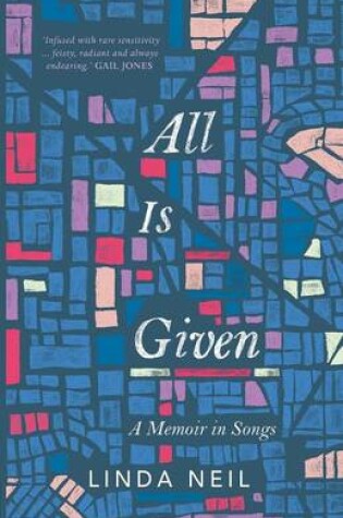 Cover of All Is Given: A Memoir in Songs