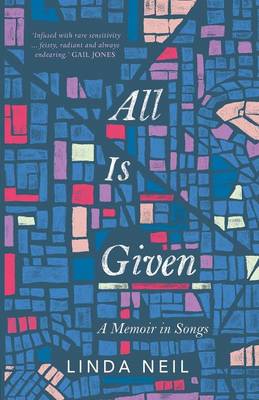 Book cover for All Is Given: A Memoir in Songs