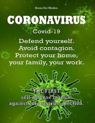 Book cover for CORONAVIRUS Covid-19. Defend Yourself. Avoid Contagion. Protect Your Home, Your Family, Your WORK