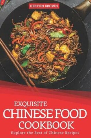 Cover of Exquisite Chinese Food Cookbook
