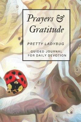 Cover of Prayers and Gratitude Pretty Ladybug Guided Journal for Daily Devotion