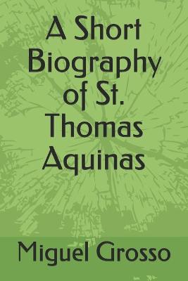 Book cover for A Short Biography of St. Thomas Aquinas