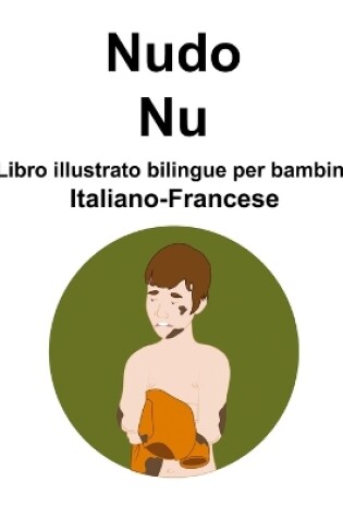 Cover of Italiano-Francese Nudo / Nu Libro illustrato bilingue per bambini