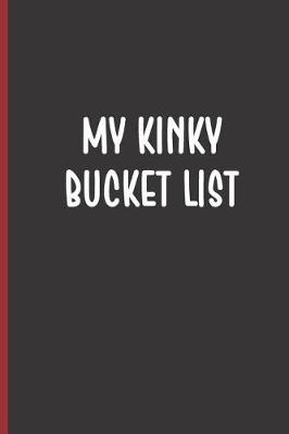 Book cover for My Kinky Bucket List