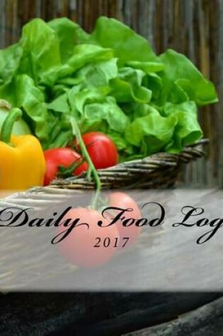 Cover of Daily Food Log 2017