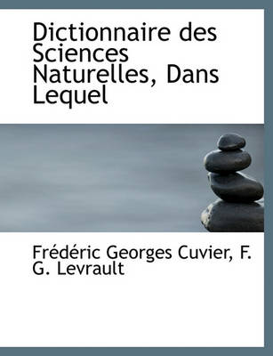 Book cover for Dictionnaire Des Sciences Naturelles, Dans Lequel