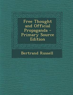 Book cover for Free Thought and Official Propaganda - Primary Source Edition