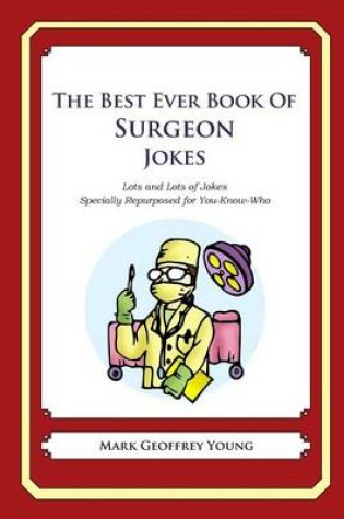 Cover of The Best Ever Book of Surgeon Jokes