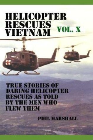 Cover of Helicopter Rescues Vietnam Volume X