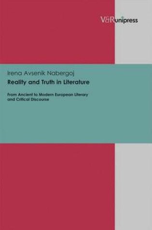 Cover of Reality and Truth in Literature: From Ancient to Modern European Literary and Critical Discourse