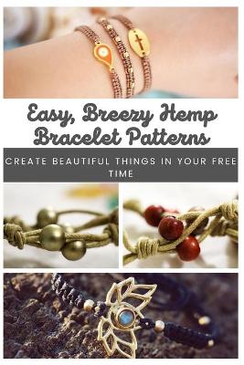 Book cover for Easy, Breezy Hemp Bracelet Patterns