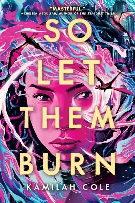 Book cover for So Let Them Burn